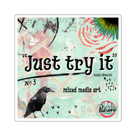Just Try It Square Stickers - Inspirational Stickers, Laptop Decor, Mixed Media Art, Creative Gift, Motivation